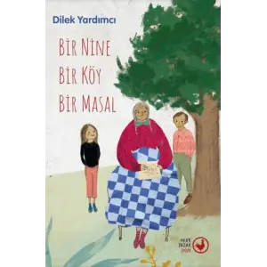 Bir Nine Bir Köy Bir Masal