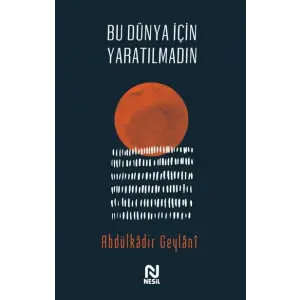Bu Dünya İçin tılmadın