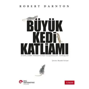 Büyük Kedi Katliamı  Aydınlanma Fransa’sında Düşünceler, İnanışlar