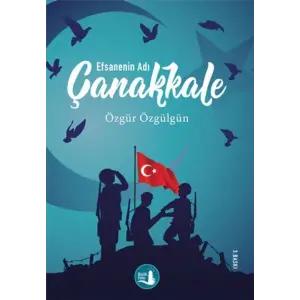 Çanakkale Efsanenin Adı