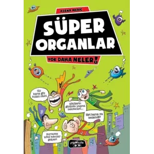 Daha Neler 1 - Süper Organlar