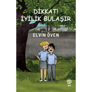 Dikkat! İyilik Bulaşır