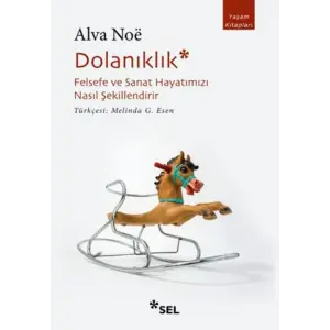 Dolanıklık: Felsefe ve Sanat Hayatımızı Nasıl Şekillendirir
