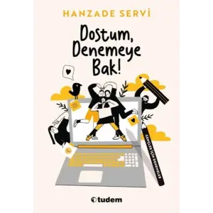 Dostum, Denemeye Bak!