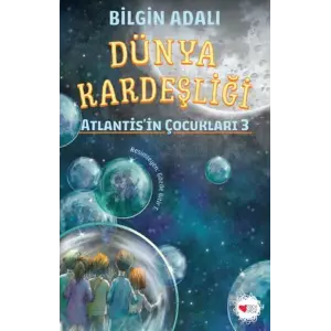 Dünya Kardeşliği - Atlantisin Çukları 3
