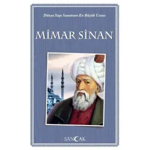 Dünya Yapı Sanatının En Büyük Ustası Mimar Sinan