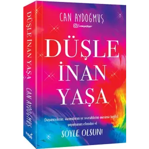 Düşle, İnan, Yaşa