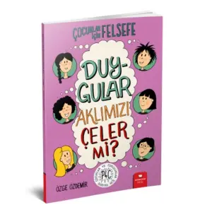 Duygular Aklımızı Çeler mi? - Çuklar İçin Felsefe