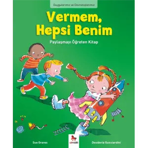 Duygularımız ve Dranışlarımız - Vermem, Hepsi Benim!