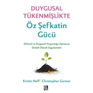 Duygusal Tükenmişlikte Öz Şefkatin Gücü