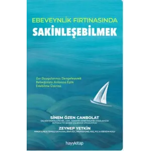 Ebeveynlik Fırtınasında Sakinleşebilmek