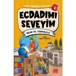 Ecdadımı Seveyim 2 - Bilim ve Teknoloji