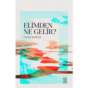 Elimden Ne Gelir?