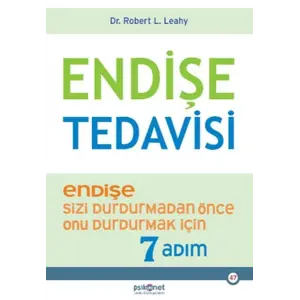 Endişe Tedisi - Endişe Sizi Durdurmadan Önce Onu Durdurmak İçin 7 Adım