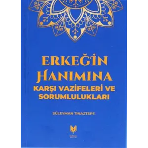 Erkeğin Hanımına Karşı Vazifeleri ve Sorumlulukları
