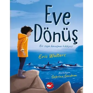 Eve Dönüş - Bir Suya Kuşma Hikayesi