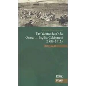 F Yarımadasında Osmanlı-İngiliz Çekişmesi (1886-1915)