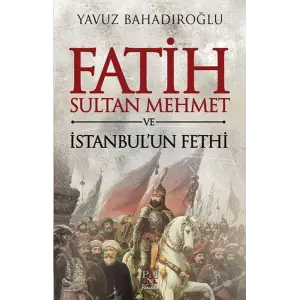 Fatih Sultan Meet ve İstanbulun Fethi