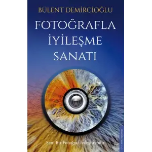 Fotoğrafla İyileşme Sanatı
