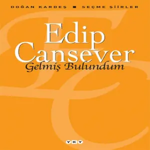 Gelmiş Bulundum - Seçme Şiirler
