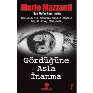 Gördüğüne Asla İnanma