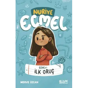 Görev İlk Oruç - Nuriye Ecmel