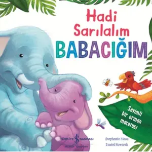 Hadi Sarılalım Babacığım - Sevimli Bir Orman Macerası