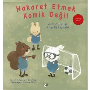 Hakaret Etmek Komik Değil - Zorbalığa Hayır!