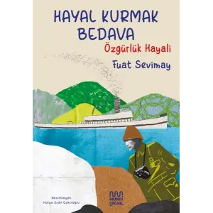 Hayal Kurmak : Özgürlük Hayali