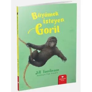 Hayvan Öyküleri Serisi - Büyümek İsteyen Goril