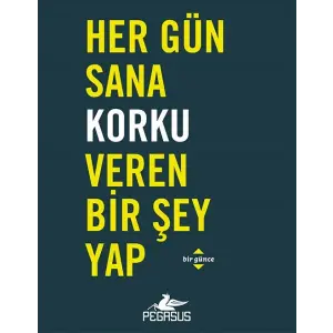Her Gün Sana Korku Veren Bir Şey Yap