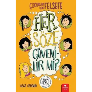 Her Söze Güvenilir mi? - Çuklar İçin Felsefe