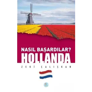 Hollanda - Nasıl Başardılar?