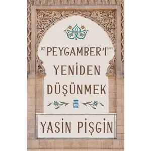 Hz. Peygamberi Yeniden Düşünmek