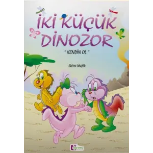 İki Küçük Dinozor - Kendin Ol