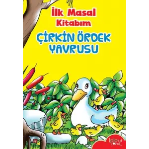 İlk Masal Kitabım - Çirkin Ördek Yrusu