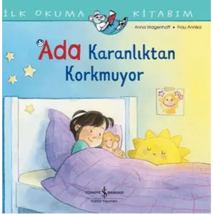 İlk Okuma Kitabım - Ada Karanlıktan Korkmuyor