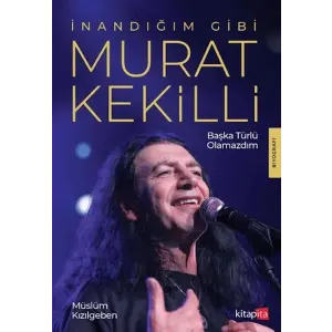 İnandığım Gibi Murat Kekilli