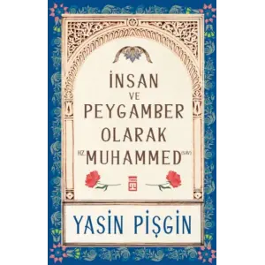 İnsan ve Peygamber olarak Hz. Muhammed (s)