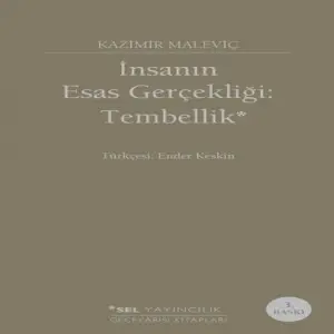 İnsanın Esas Gerçekliği :Tembellik