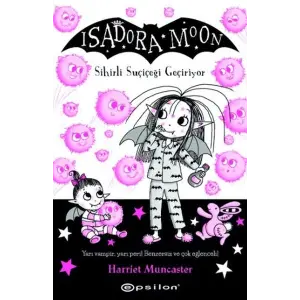 Isadora Moon 15 Sihirli Suçiçeği Geçiriyor