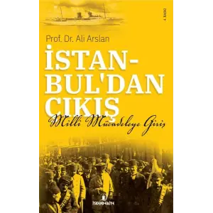 İstanbuldan Çıkış - Milli Mücadeleye Giriş