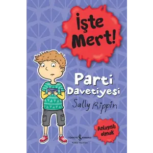 İşte Mert! – Parti Detiyesi – Anlayışlı Olmak
