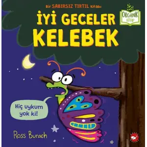 İyi Geceler Kelebek - Organik lar
