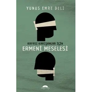 Kafası Karışanlar için Ermeni Meselesi
