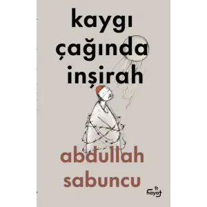 Kaygı Çağında İnşirah