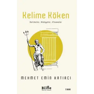 Kelime Köken - Kelimeler, Hikayeler, Efsaneler