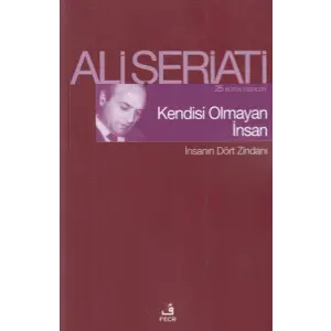 Kendisi Olmayan İnsan - İnsanın Dört Zindanı