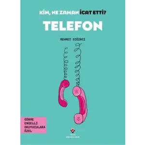 Kim, Ne Zaman İcat Etti? Telefon