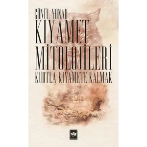 Kıyamet Mitolojileri - Kurtla Kıya Kalmak